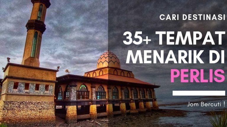 35+ Tempat Menarik di Perlis Paling POPULAR Untuk Pelancong Terokai