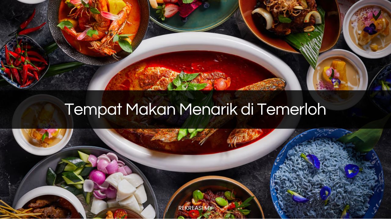 √ 22 Tempat Makan Menarik di Temerloh (Most effective 2024)