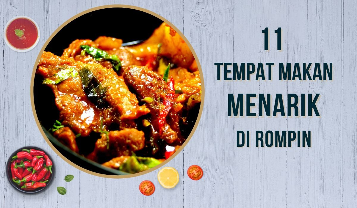 11 Tempat Makan Menarik di Rompin Paling Finest 2024