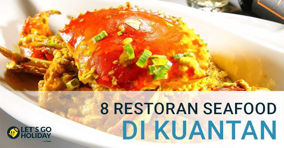 8 Restoran Seafood Halal di Kuantan, Pahang