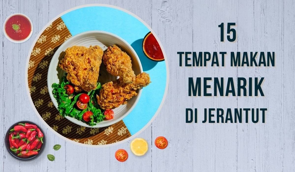 √ 25+ Tempat Makan Menarik di Jerantut Paling Sedap 2024