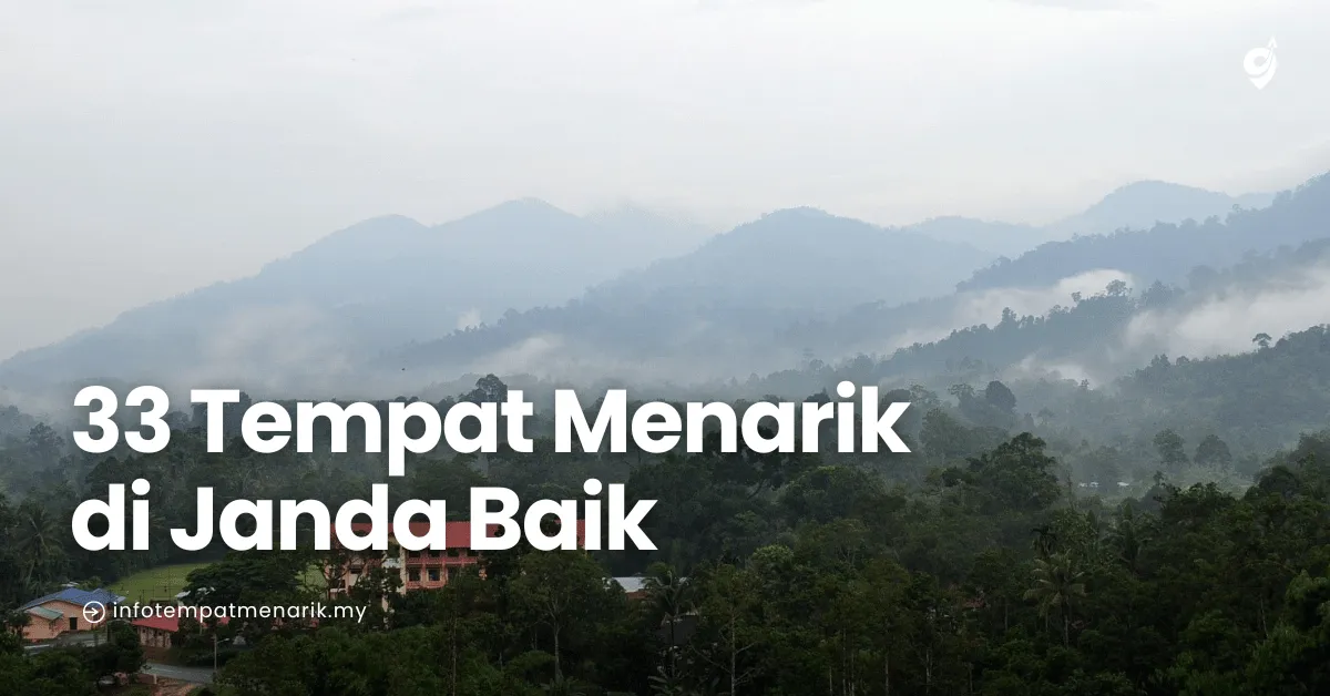 33 Tempat Menarik di Janda Baik 2024