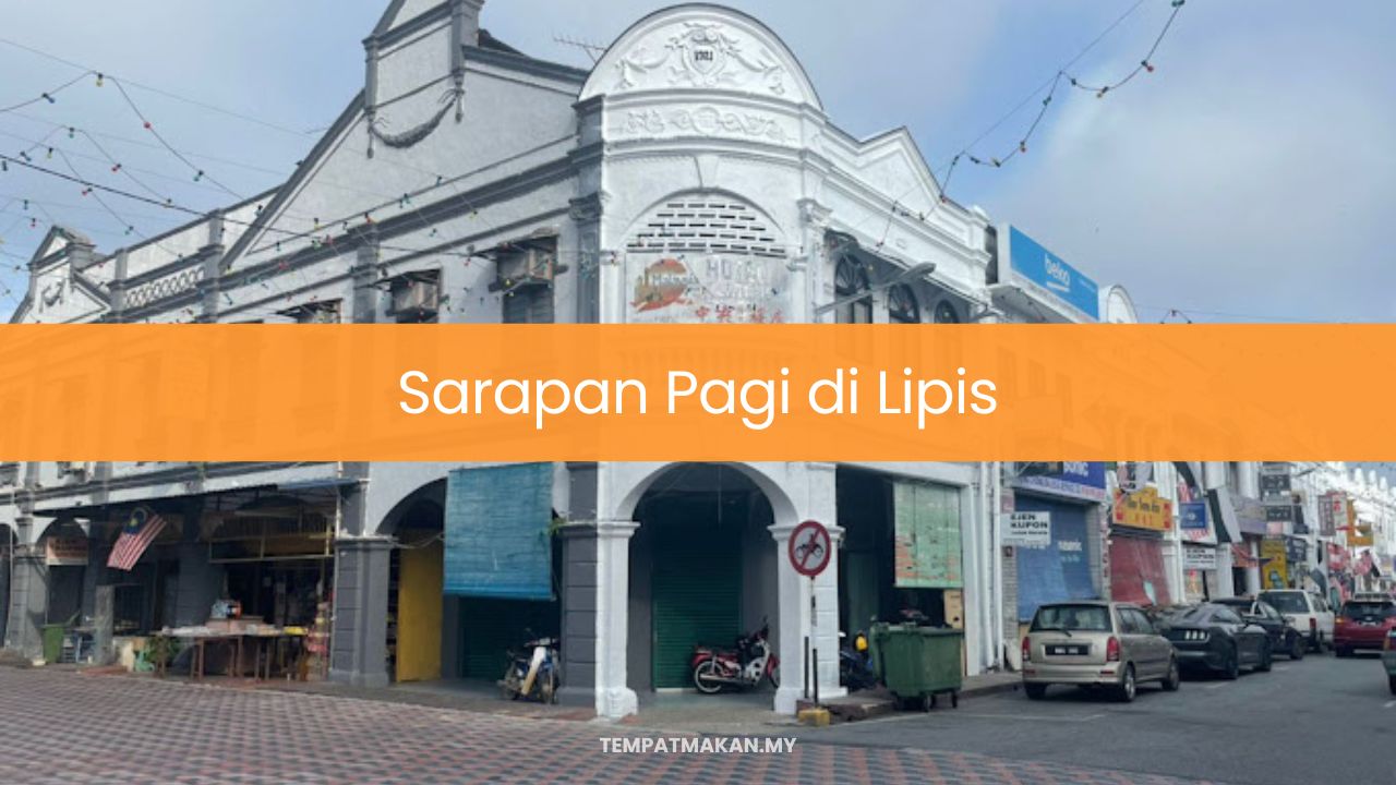 10 Tempat Sarapan Pagi di Lipis Sedap (Most attention-grabbing 2024)